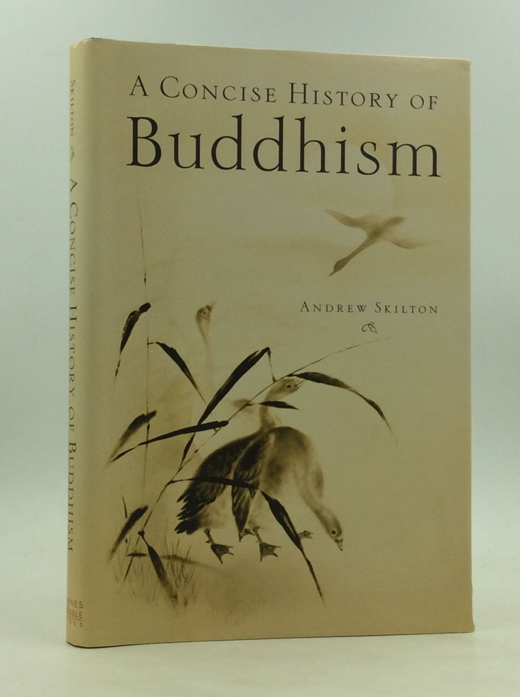 Item #172126 A CONCISE HISTORY OF BUDDHISM. Andrew Skilton.