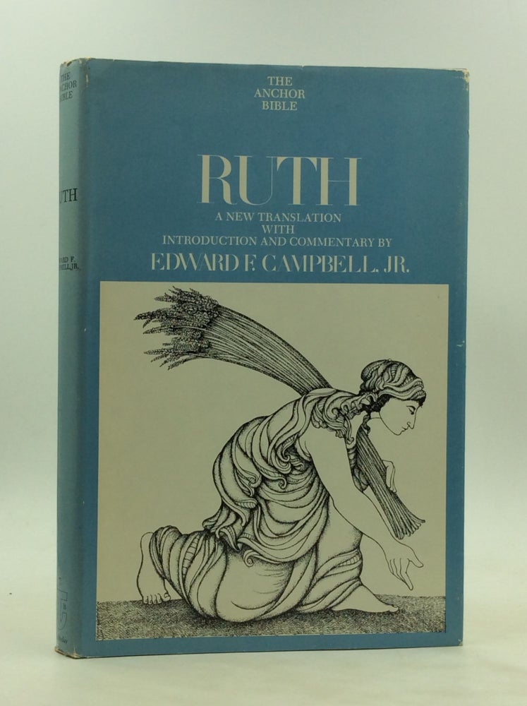 Item #172204 RUTH: A New Translation with Introduction, Notes, and Commentary. Edward F. Campbell Jr.