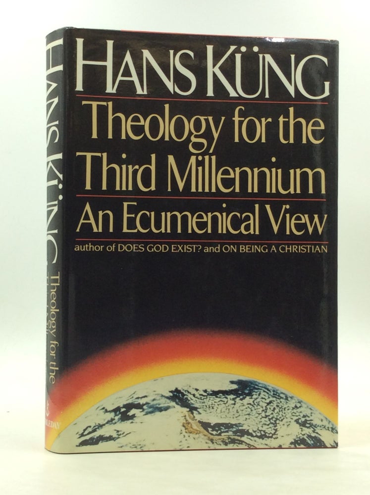 Item #172223 THEOLOGY FOR THE THIRD MILLENNIUM: An Ecumenical View. Hans Kung.