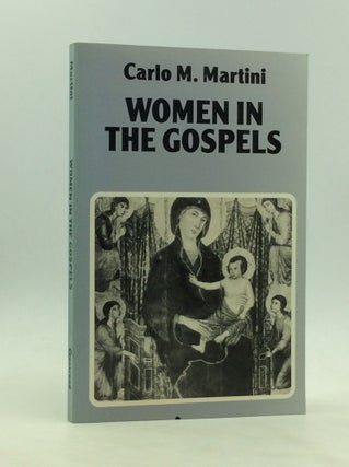 Item #172237 WOMEN IN THE GOSPELS. Carlo M. Martini