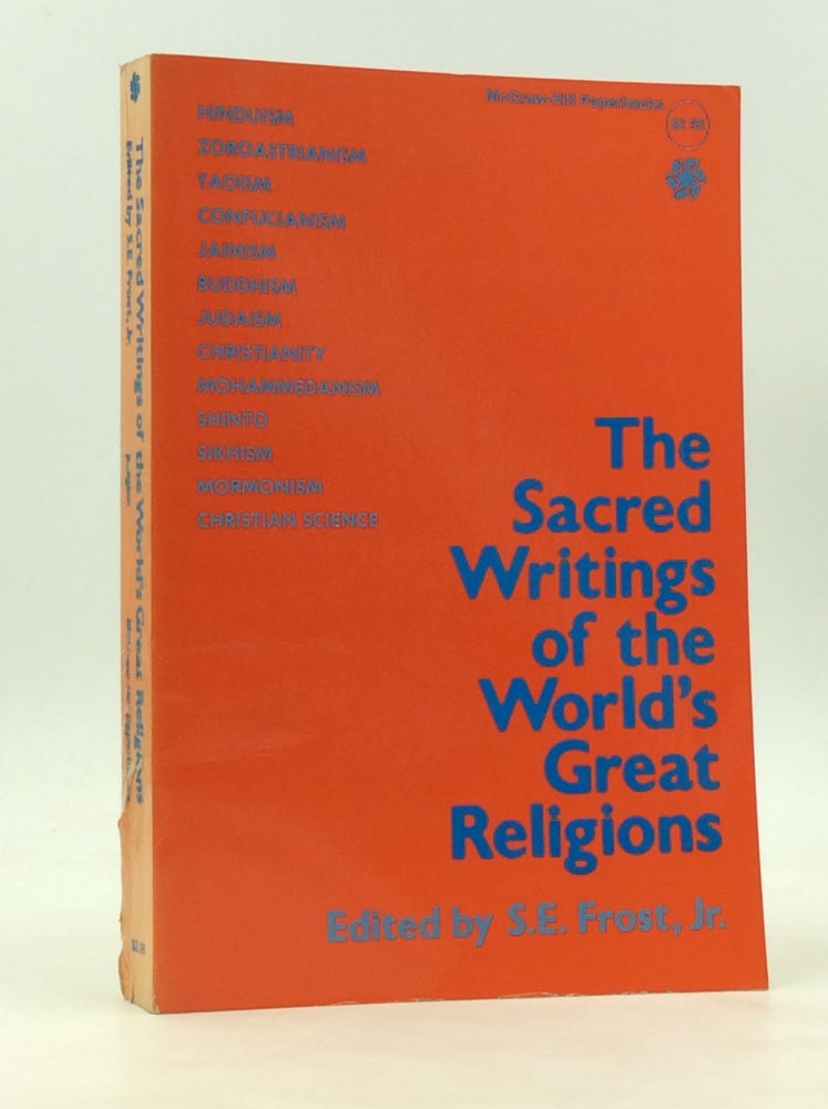 Item #172319 THE SACRED WRITINGS OF THE WORLD'S GREAT RELIGIONS. ed S E. Frost Jr.