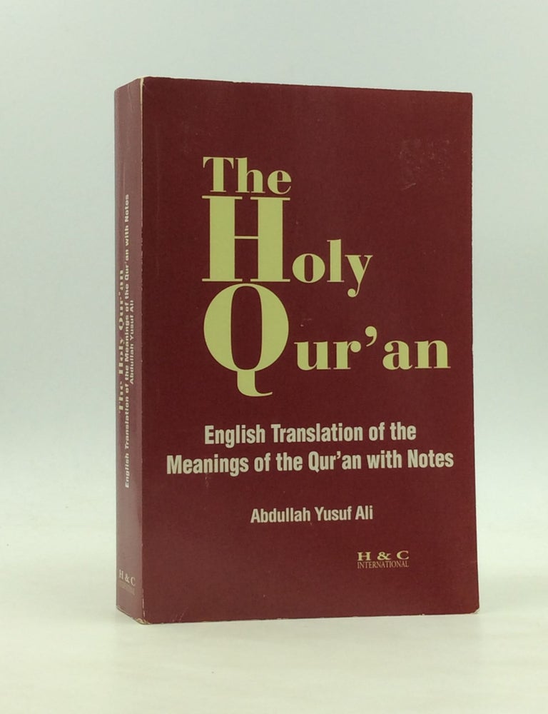 Item #172326 THE HOLY QUR'AN: English Translation of the Meanings of the Qur'an with Notes. Abdullah Yusuf Ali.