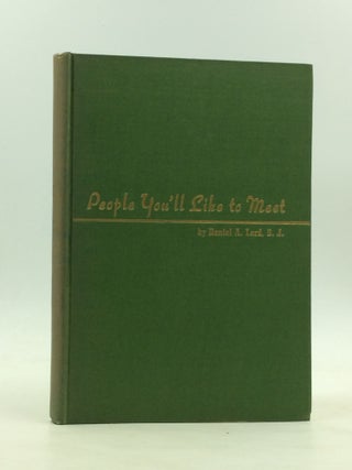 Item #172366 PEOPLE YOU'LL LIKE TO MEET: A Little Book of Pleasant People. Daniel A. Lord
