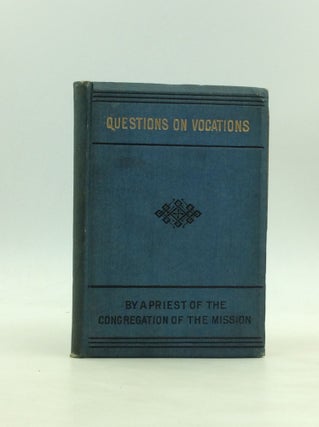 Item #172435 QUESTIONS ON VOCATIONS: A Catechism Principally for Parochial Schools, Academies and...