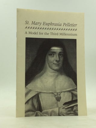 Item #172577 ST. MARY EUPHRASIA PELLETIER: A Model for the Third Millennium