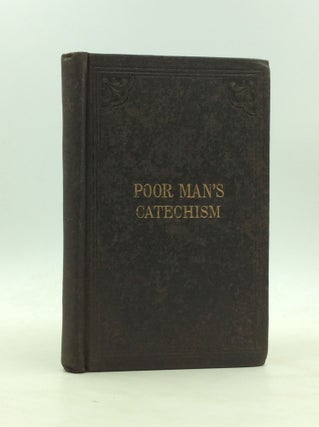 Item #172705 THE POOR MAN'S CATECHISM; or, the Christian Doctrine Explained: With Short...
