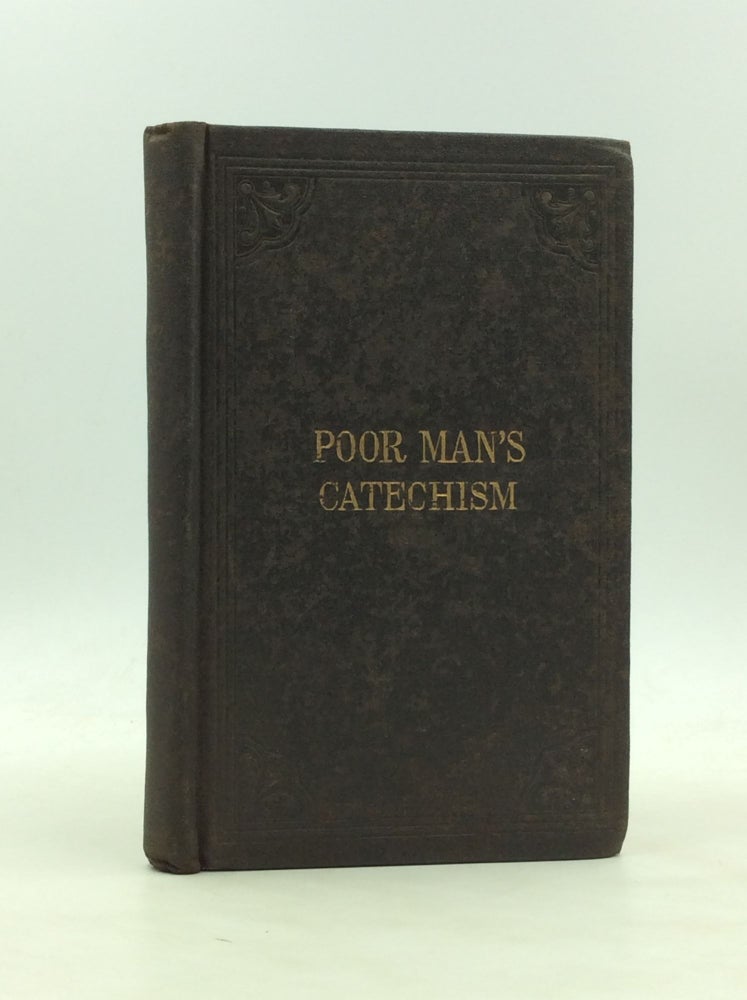 Item #172705 THE POOR MAN'S CATECHISM; or, the Christian Doctrine Explained: With Short Admonitions. John Mannock.