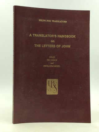 Item #172722 A TRANSLATOR'S HANDBOOK ON THE LETTERS OF JOHN. M. de Jonge C. Haas, J L. Swellengrebel