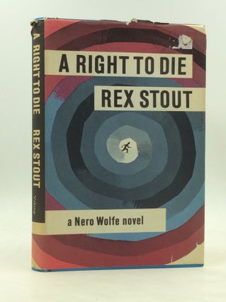 Item #172734 A RIGHT TO DIE. Rex Stout
