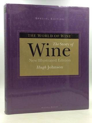 Item #172841 THE STORY OF WINE: New Illustrated Edition. Hugh Johnson