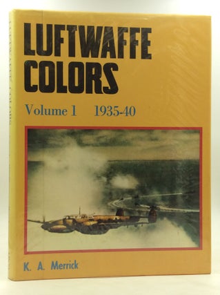 Item #172878 LUFTWAFFE COLORS, Volume 1: 1935-40. K A. Merrick