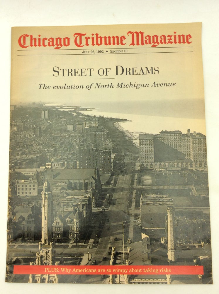 Item #172897 CHICAGO TRIBUNE MAGAZINE: Street of Dreams; The Evolution of North Michigan Avenue (July 26, 1992). ed Denis Gosselin.
