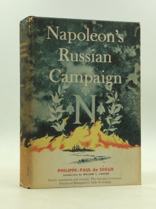 Item #172961 NAPOLEON'S RUSSIAN CAMPAIGN. Count Philippe-Paul de Segur
