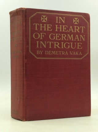 Item #172997 IN THE HEART OF GERMAN INTRIGUE. Demetra Vaka, Brown