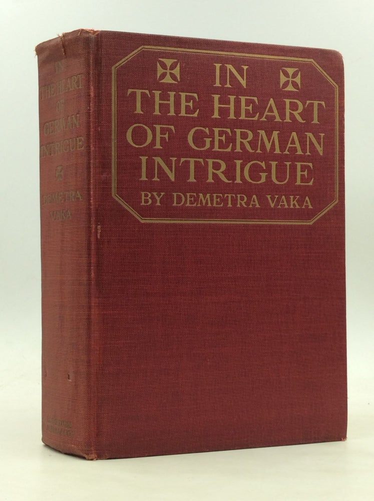 Item #172997 IN THE HEART OF GERMAN INTRIGUE. Demetra Vaka, Brown.
