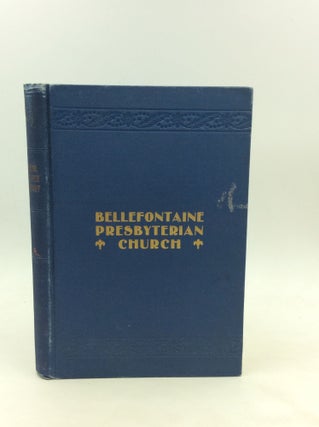 Item #173005 HISTORY OF THE FIRST PRESBYTERIAN CHURCH OF BELLEFONTAINE, OHIO, and Addresses...