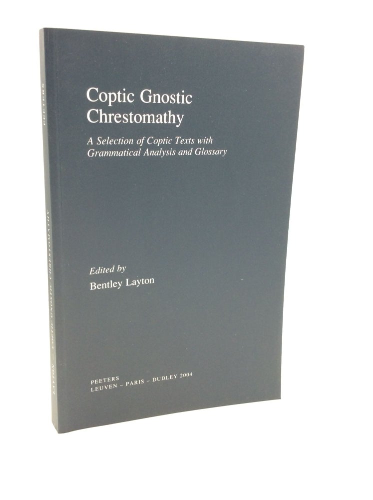Item #173011 COPTIC GNOSTIC CHRESTOMATHY: A Selection of Coptic Texts with Grammatical Analysis and Glossary. ed Bentley Layton.