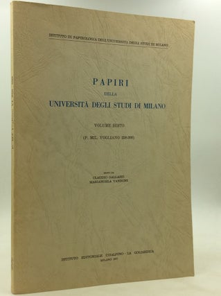 Item #173024 PAPIRI DELLA UNIVERSITA DEGLI STUDI DI MILANO, Volume Sesto (P. Mil. Vogliano...