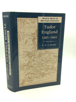 Item #173049 WHO'S WHO IN TUDOR ENGLAND. C R. N. Routh