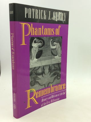Item #173069 PHANTOMS OF REMEMBRANCE: Memory and Oblivion at the End of the First Millennium....