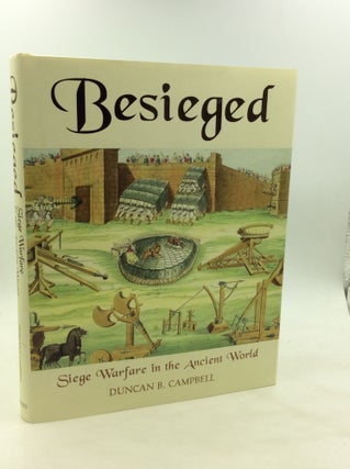 Item #173078 BESIEGED: Siege Warfare in the Ancient World. Duncan B. Campbell