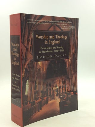 Item #173091 WORSHIP AND THEOLOGY IN ENGLAND, Book II. Horton Davies
