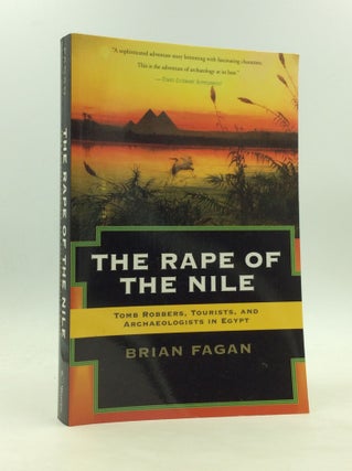Item #173123 THE RAPE OF THE NILE: Tomb Robbers, Tourists, and Archaeologists in Egypt. Brian Fagan