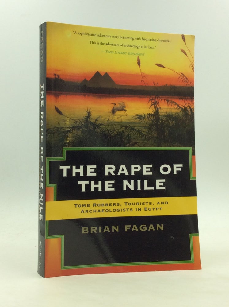 Item #173123 THE RAPE OF THE NILE: Tomb Robbers, Tourists, and Archaeologists in Egypt. Brian Fagan.