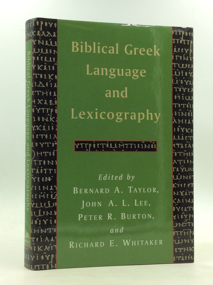 Item #173140 BIBLICAL GREEK LANGUAGE AND LEXICOGRAPHY: Essays in Honor of Frederick W. Danker. John A. L. Lee Bernard A. Taylor, Peter R. Burton, eds Richard E. Whitaker.