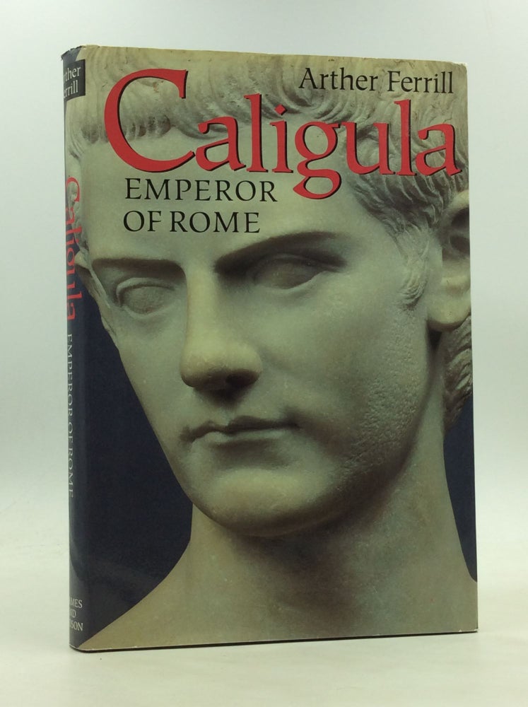 Item #173182 CALIGULA: Emperor of Rome. Arthur Ferrill.
