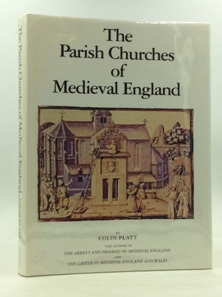 Item #173279 THE PARISH CHURCHES OF MEDIEVAL ENGLAND. Colin Platt