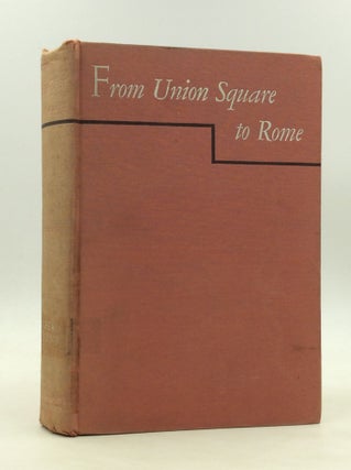 Item #173340 FROM UNION SQUARE TO ROME. Dorothy Day