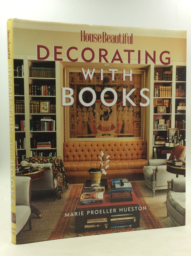 Item #173347 DECORATING WITH BOOKS: Use Your Library to Enhance Your Decor. Marie Proeller Hueston.