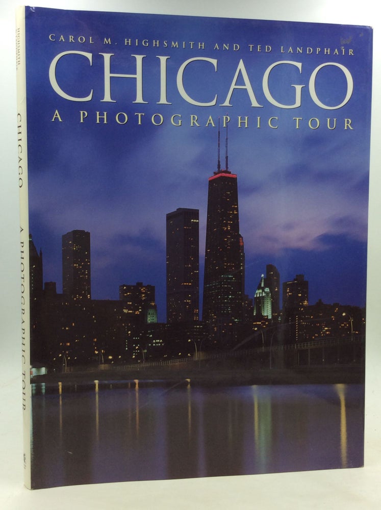 Item #173358 CHICAGO: A PHOTOGRAPHIC TOUR. Carol M. Highsmith, Ted Landphair.