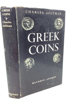 Item #173531 GREEK COINS: A History of Metallic Currency and Coinage down to the Fall of the...