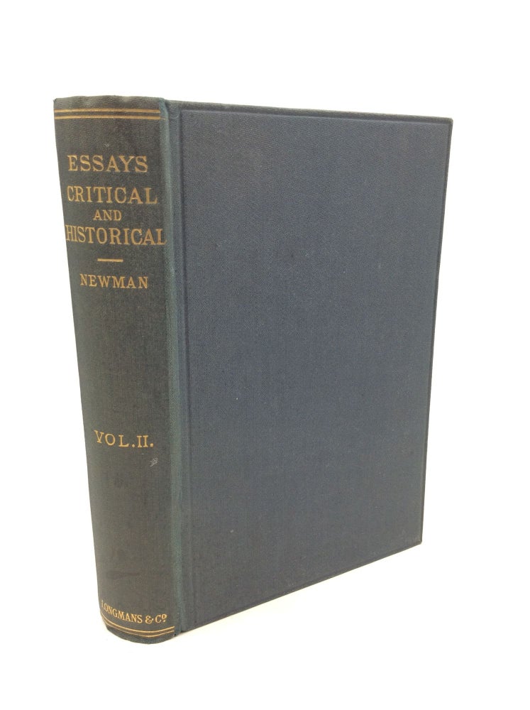 Item #173661 ESSAYS CRITICAL AND HISTORICAL, Volume II. John Henry Cardinal Newman.