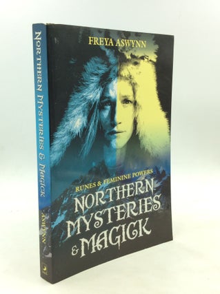 Item #173704 NORTHERN MYSTERIES & MAGICK: Runes & Feminine Powers. Freya Aswynn
