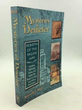 Item #173738 MYSTERIES OF DEMETER: Rebirth of the Pagan Way. Jennifer Reif