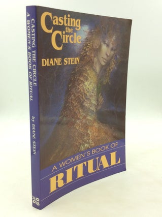 Item #173743 CASTING THE CIRCLE: A Women's Book of Ritual. Diane Stein