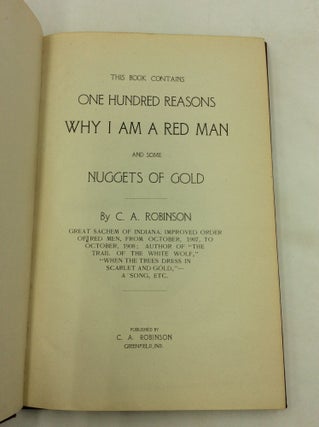 THIS BOOK CONTAINS ONE HUNDRED REASONS WHY I AM A RED MAN and Some Nuggets of Gold