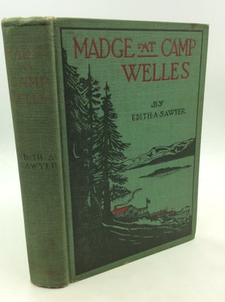 Item #173810 MADGE AT CAMP WELLES or Summer Holidays on a New Hampshire Lake. Edith A. Sawyer,...