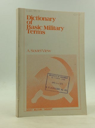 Item #173850 DICTIONARY OF BASIC MILITARY TERMS: A Soviet View. ed. A I. Radziyevskiy, trans DGIS...