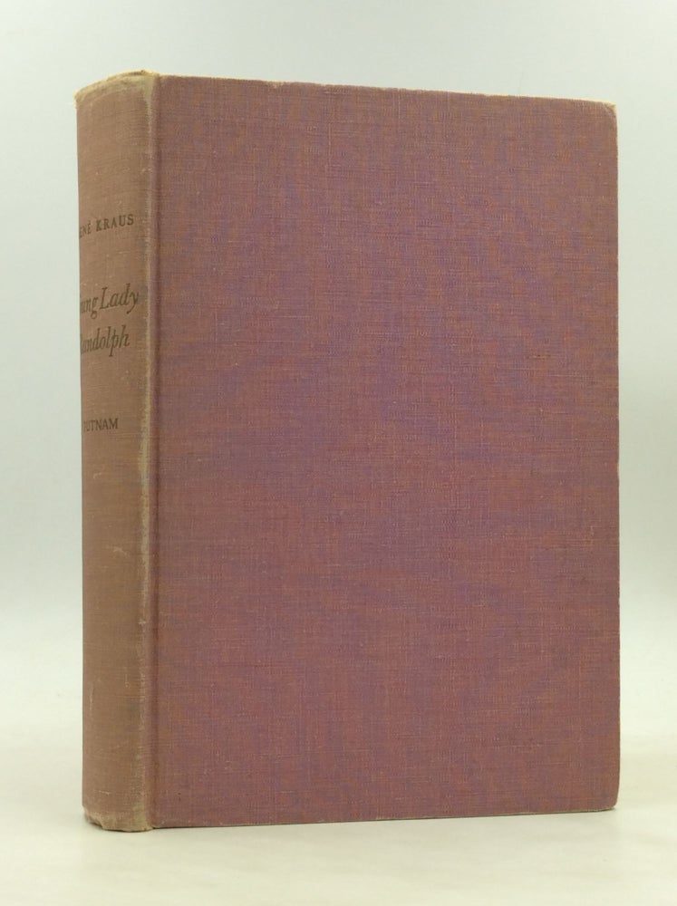 Item #173856 YOUNG LADY RANDOLPH: The Life and Times of Jennie Jerome, American Mother of Winston Churchill. Rene Kraus.
