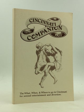Item #173869 CINCINNATI COMPANION: The What, When, & Where to Go in Cincinnati for Sensual...