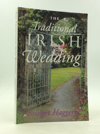 Item #173871 THE TRADITIONAL IRISH WEDDING. Bridget Haggerty