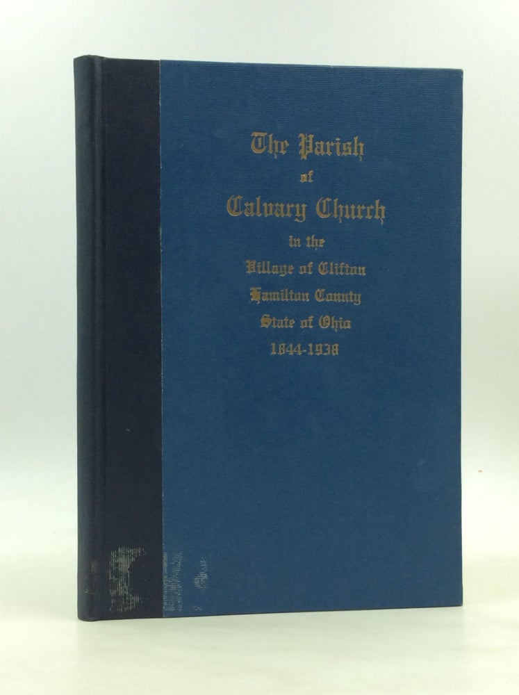 Item #173883 THE PARISH OF CALVARY CHURCH in the Village of Clifton, Hamilton County, State of Ohio 1844-1938