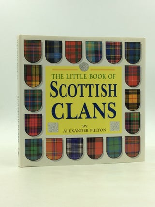 Item #173895 THE LITTLE BOOK OF SCOTTISH CLANS. Alexander Fulton