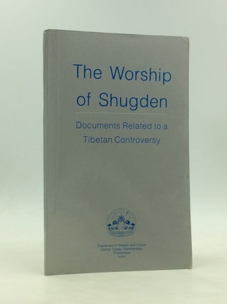 Item #173902 THE WORSHIP OF SHUGDEN: Documents Related to a Tibetan Controversy