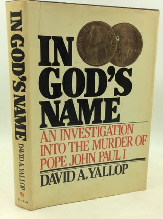 Item #173977 IN GOD'S NAME: An Investigation into the Murder of Pope John Paul I. David A. Yallop