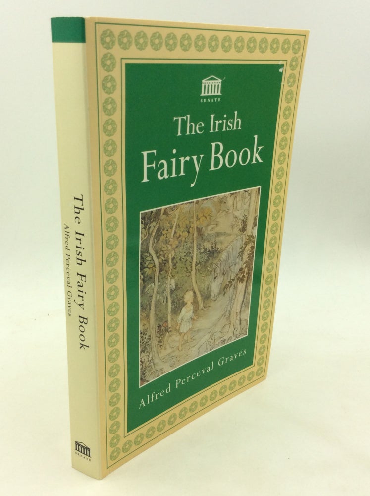 Item #174020 THE IRISH FAIRY BOOK. Alfred Perceval Graves.